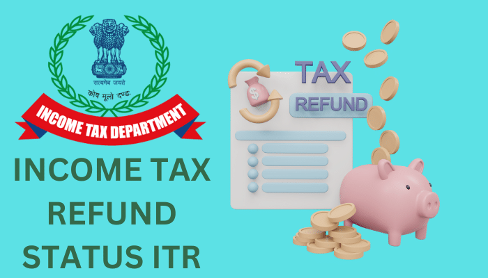 Income Refund Status ITR