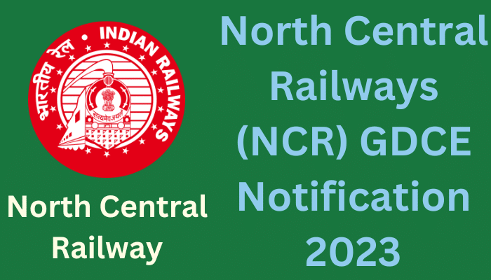 North Central Railways (NCR) GDCE Notification 2023