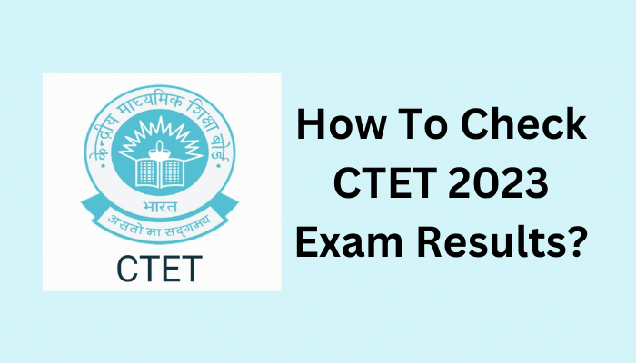 CTET 2023 Exam Results