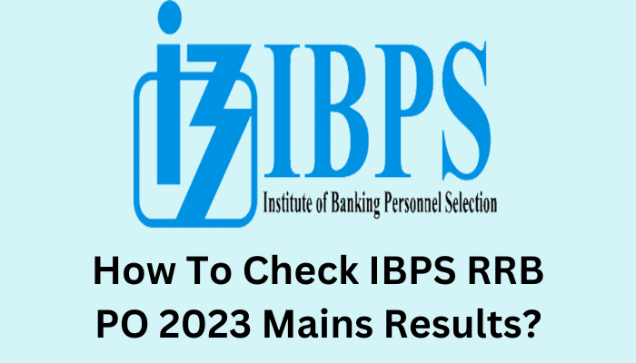 IBPS RRB PO 2023 Mains Results