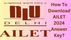 AILET 2024 Answer Key Download Process | Expected Cut-Off